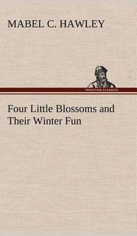 Cover image for Four Little Blossoms and Their Winter Fun