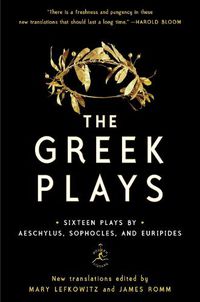 Cover image for The Greek Plays: Sixteen Plays by Aeschylus, Sophocles, and Euripides