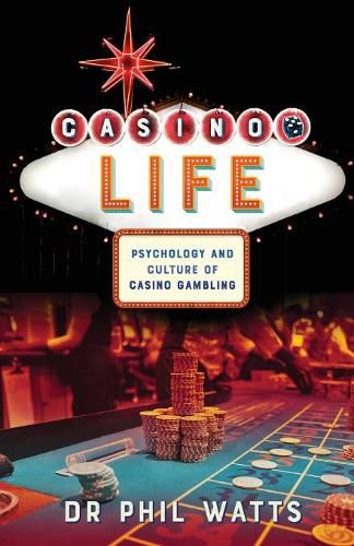 Cover image for Casino Life:: Psychology and Culture of Casino Gambling