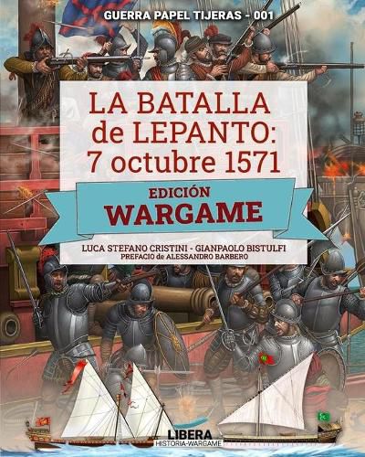 La Batalla de Lepanto 1571: Edicion Wargame