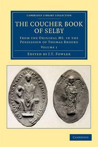 Cover image for The Coucher Book of Selby: From the Original MS. in the Possession of Thomas Brooke