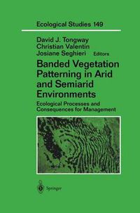 Cover image for Banded Vegetation Patterning in Arid and Semiarid Environments: Ecological Processes and Consequences for Management