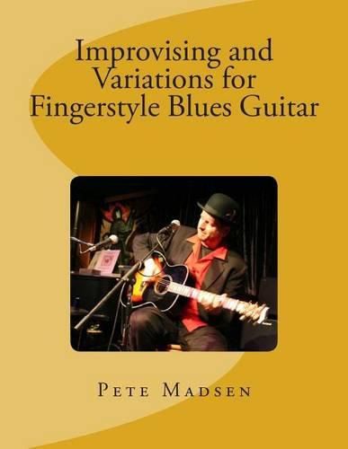 Cover image for Improvising and Variations for Fingerstyle Blues Guitar