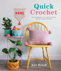 Cover image for Quick Crochet: No-Fuss Patterns for Colorful Scarves, Blankets, Bags and More