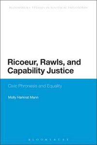 Cover image for Ricoeur, Rawls, and Capability Justice: Civic Phronesis and Equality