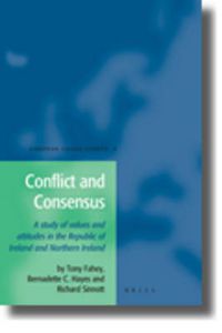 Cover image for Conflict and Consensus: A study of values and attitudes in the Republic of Ireland and Northern Ireland