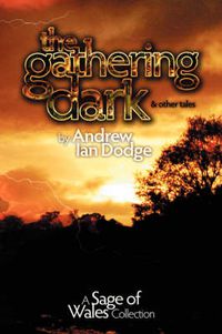 Cover image for The Gathering Dark and Other Tales: A Sage of Wales Collection