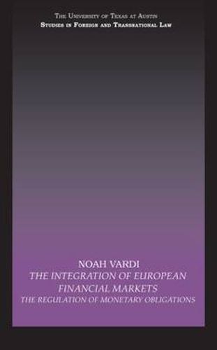 The Integration of European Financial Markets: The Regulation of Monetary Obligations