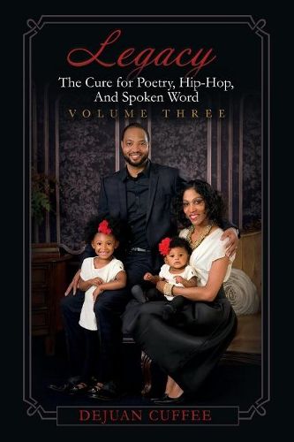 Cover image for Legacy: The Cure for Poetry, Hip-Hop, And Spoken Word (Volume Three)