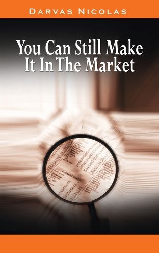 Cover image for You Can Still Make It In The Market by Nicolas Darvas (the author of How I Made $2,000,000 In The Stock Market)