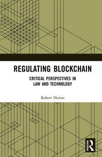 Cover image for Regulating Blockchain: Critical Perspectives in Law and Technology