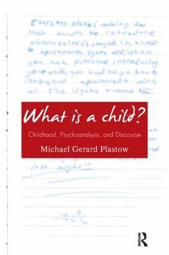 Cover image for What is a Child?: Childhood, Psychoanalysis, and Discourse