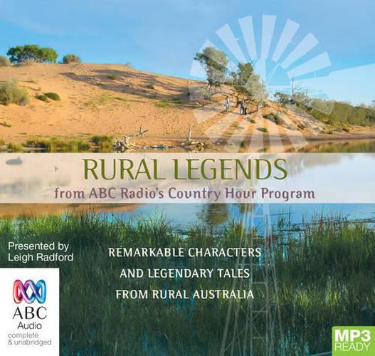 Cover image for Rural Legends: From ABC Radio's Country Hour Program