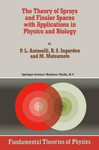 Cover image for The Theory of Sprays and Finsler Spaces with Applications in Physics and Biology