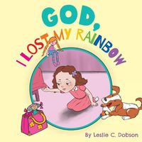 Cover image for God, I Lost My Rainbow