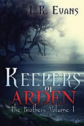 Cover image for Keepers of Arden: The Brothers Volume 1