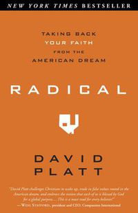 Cover image for Radical: Taking Back your Faith from the American Dream