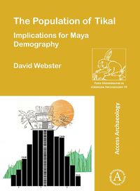 Cover image for The Population of Tikal: Implications for Maya Demography