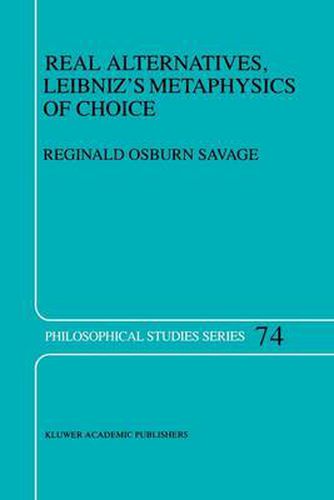 Cover image for Real Alternatives, Leibniz's Metaphysics of Choice