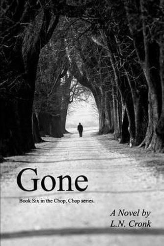 Cover image for Gone: Book 6 in the Chop, Chop series.