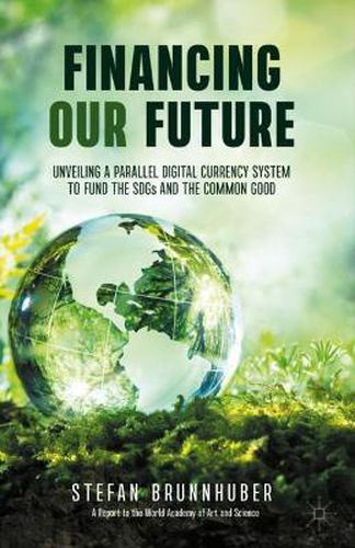 Cover image for Financing Our Future: Unveiling a Parallel Digital Currency System to Fund the SDGs and the Common Good