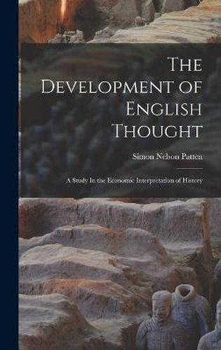 Cover image for The Development of English Thought; A Study In the Economic Interpretation of History