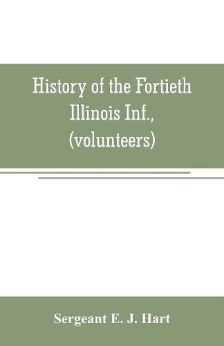 Cover image for History of the Fortieth Illinois Inf., (volunteers)