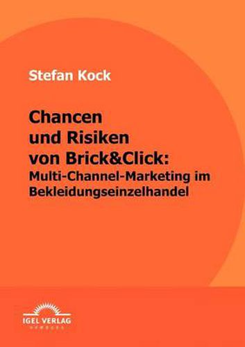 Cover image for Chancen und Risiken von Brick&Click: Multi-Channel-Marketing im Bekleidungseinzelhandel