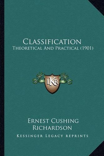 Cover image for Classification: Theoretical and Practical (1901)