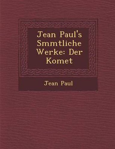 Cover image for Jean Paul's S Mmtliche Werke: Der Komet