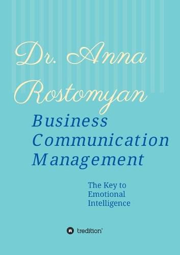 Cover image for Business Communication Management: The Key to Emotional Intelligence