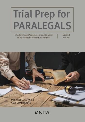 Cover image for Trial Prep for Paralegals: Effective Case Management and Support to Attorneys in Preparation for Trial