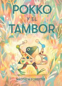 Cover image for Pokko Y El Tambor (Pokko and the Drum)