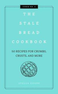 Cover image for Stale Bread Cookbook,The