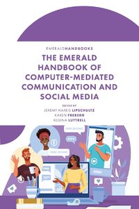 Cover image for The Emerald Handbook of Computer-Mediated Communication and Social Media