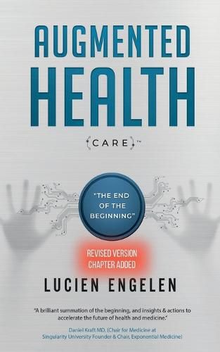 Cover image for Augmented Health(care)(TM): the end of the beginning