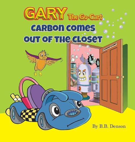 Cover image for Gary The Go-Cart: Carbon Comes Out of the Closet