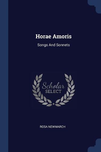 Cover image for Horae Amoris: Songs and Sonnets