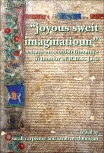 Cover image for Joyous Sweit Imaginatioun: Essays on Scottish Literature in Honour of R.D.S. Jack