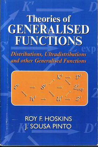 Cover image for Theories of Generalised Functions: Distributions, Ultradistributions and Other Generalised Functions