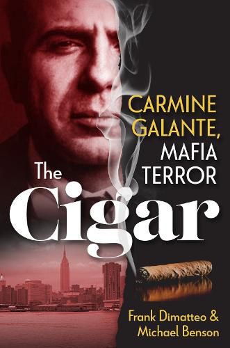 Cover image for The Cigar: Carmine Galante, Mafia Terror