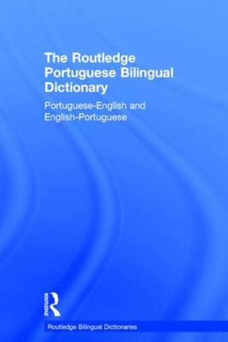 Cover image for The Routledge Portuguese Bilingual Dictionary (Revised 2014 edition): Portuguese-English and English-Portuguese