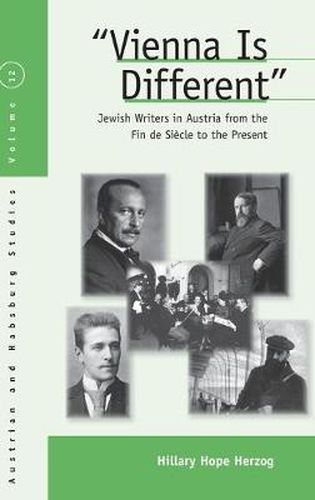 Cover image for Vienna Is Different: Jewish Writers in Austria from the Fin-de-Siecle to the Present