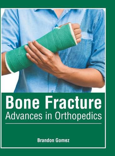 Cover image for Bone Fracture: Advances in Orthopedics