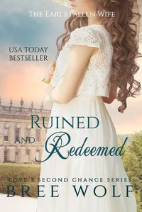 Cover image for Ruined & Redeemed: The Earl's Fallen Wife