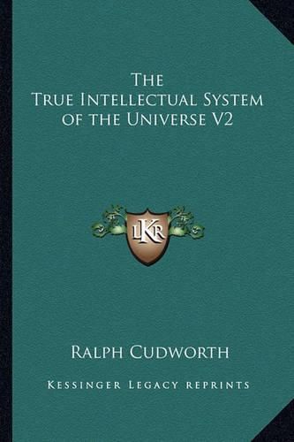 Cover image for The True Intellectual System of the Universe V2