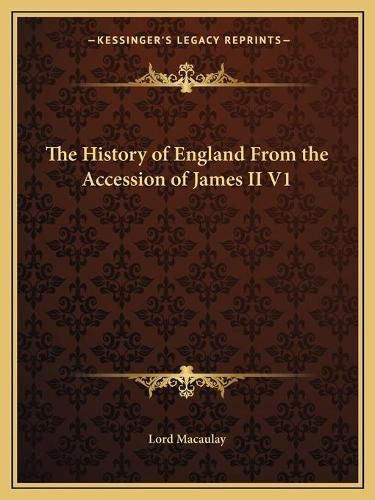 The History of England from the Accession of James II V1