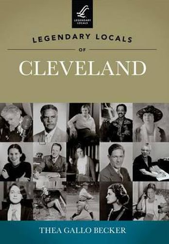 Cover image for Legendary Locals of Cleveland: Ohio