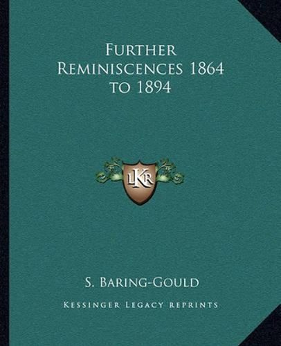 Cover image for Further Reminiscences 1864 to 1894 Further Reminiscences 1864 to 1894