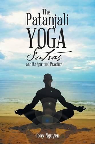 The Patanjali Yoga Sutras and Its Spiritual Practice